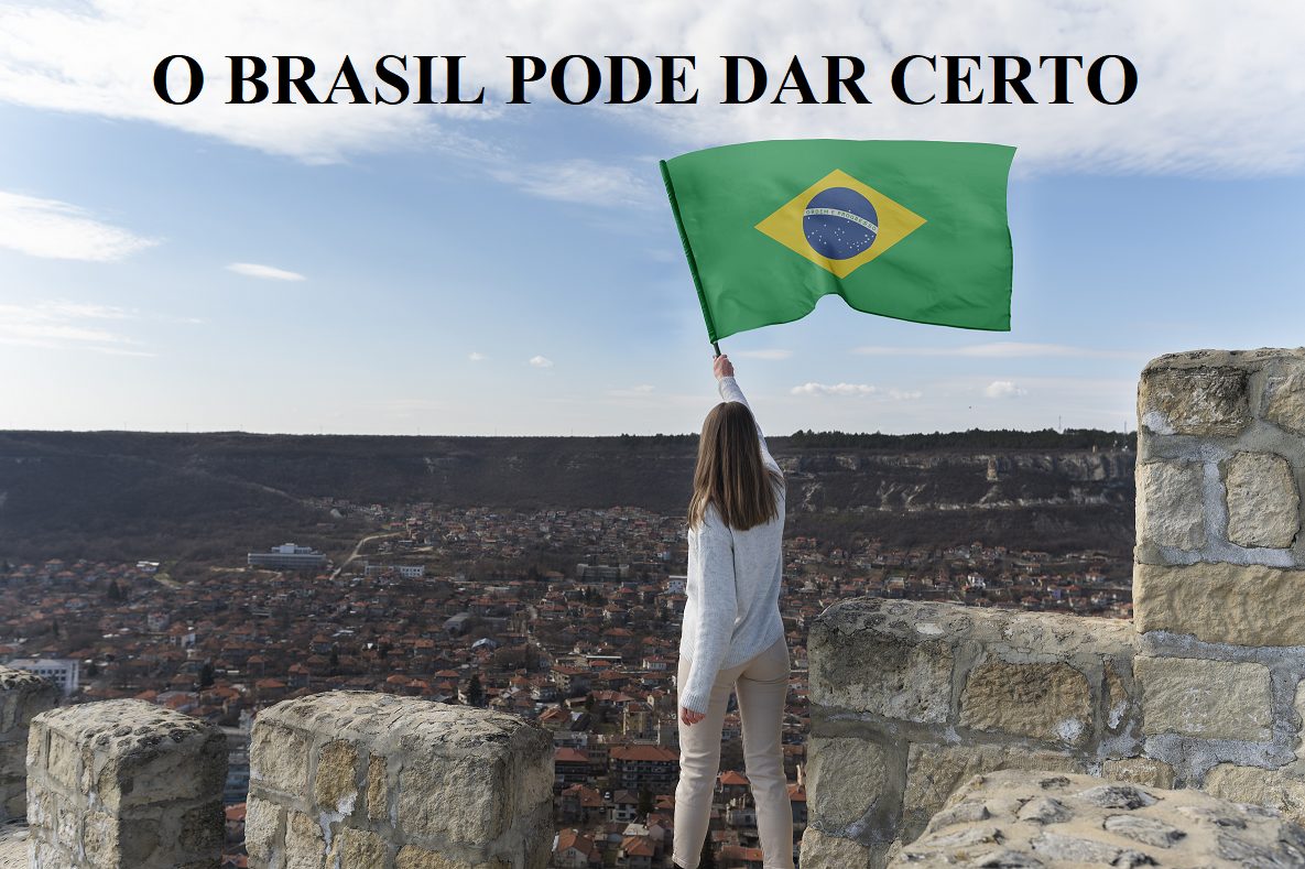 O BRASIL PODE DAR CERTO